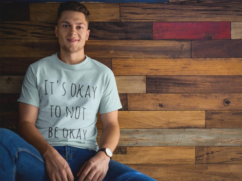 T-shirt, "IT'S OKAY TO NOT BE OKAY"
