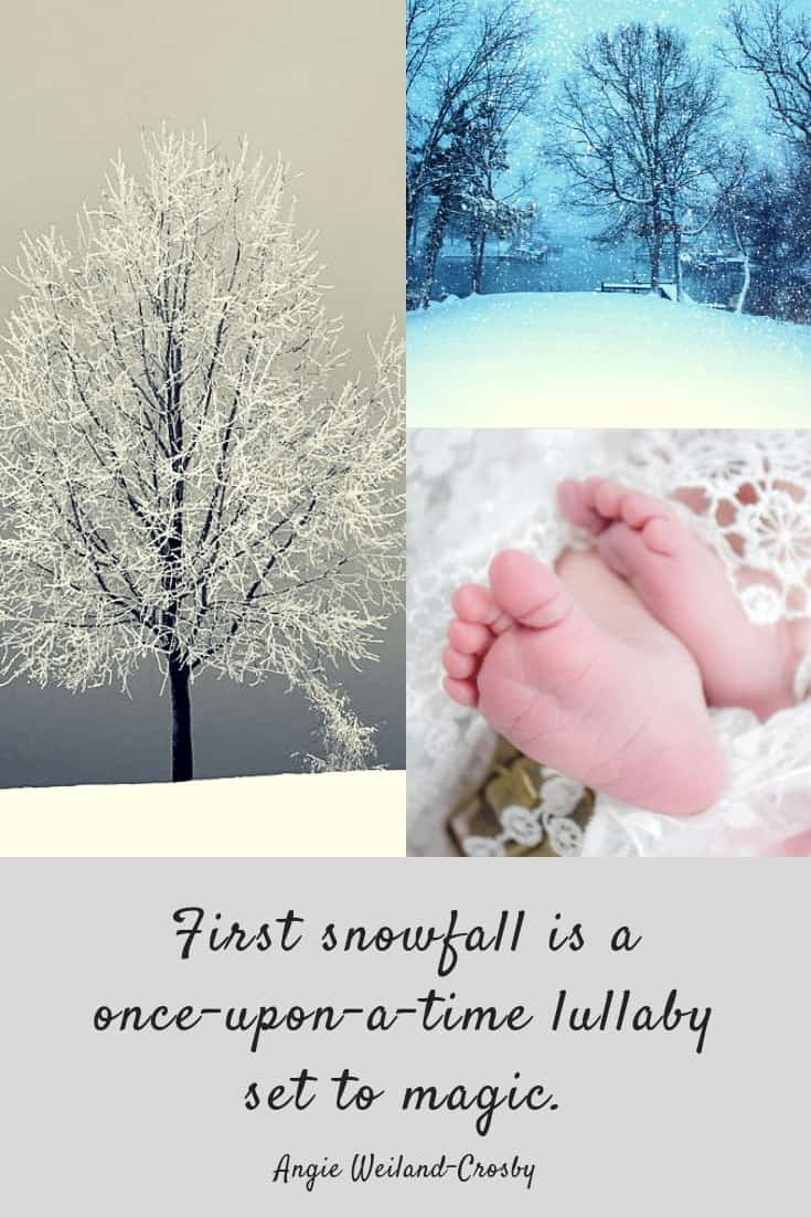 snowy trees and a baby's feet with a winter quote...First snowfall is a once-upon-a-time lullaby set to magic.