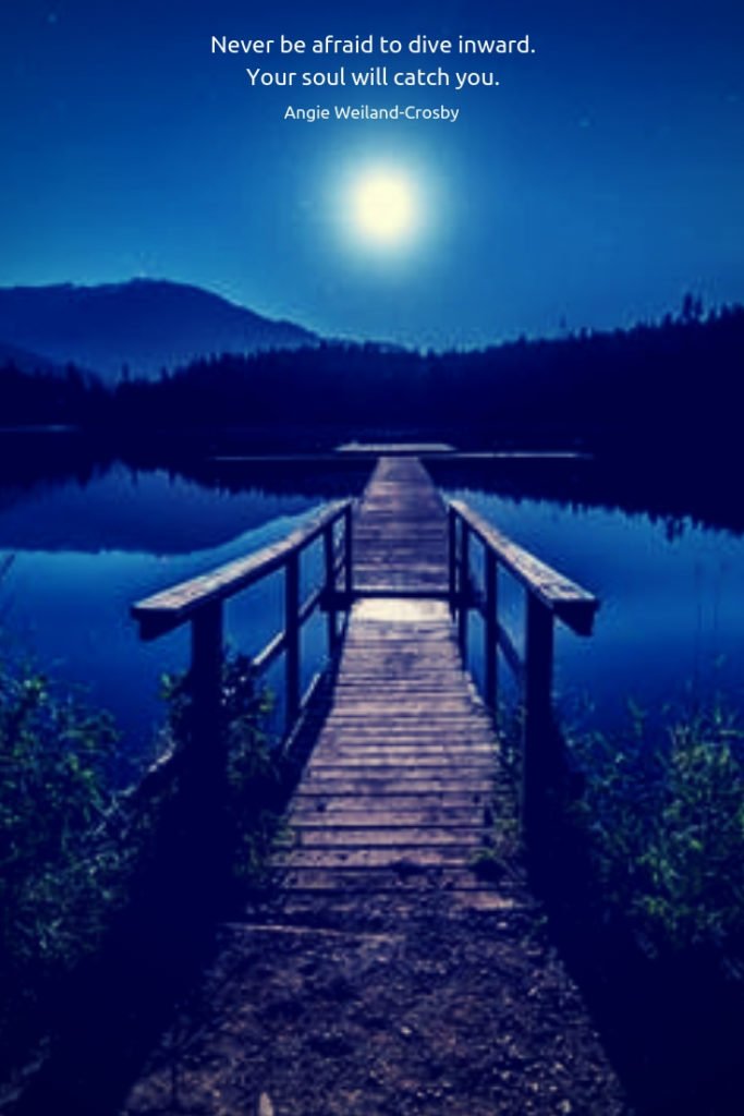 quote with a full moon and lake at night...Never be afraid to dive inward. Your soul will catch you.