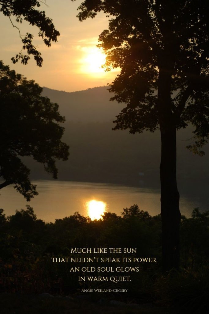 soul quote | deeper quote | mindfulness quote | a picture of nature with the Hudson River and a sunset in New York..."Much like the sun that needn't speak its power, an old soul glows in warm quiet."