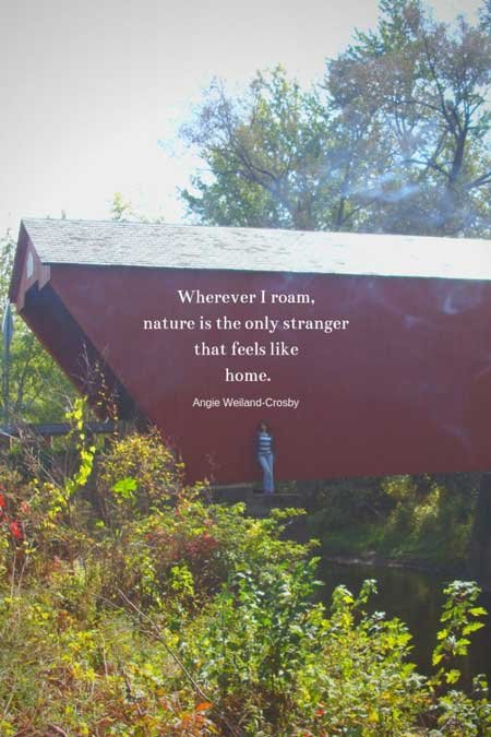 nature quote with a covered bridge in Vermont.