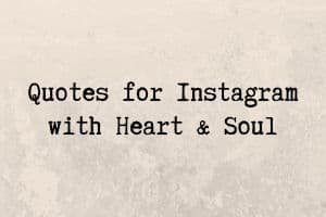 Instagram Quotes & Insta Captions with Heart and Soul