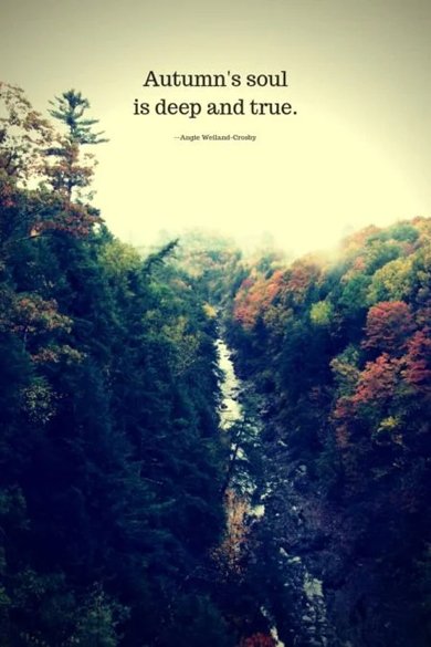 Autumn's soul is deep and true quote