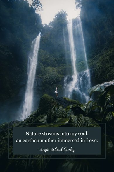 nature streams into my soul quote
